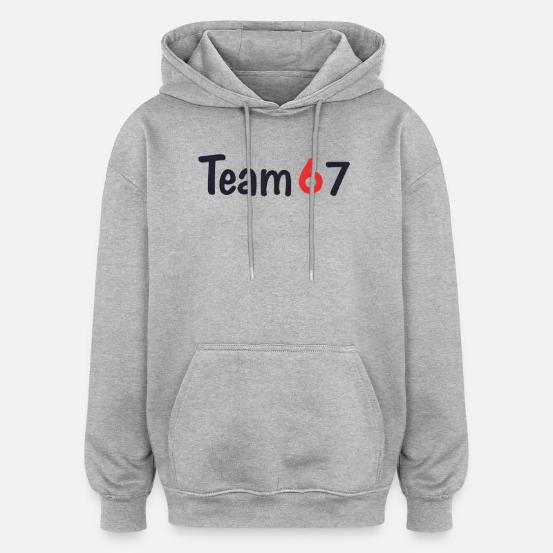 Team 6 7 – Kollektives Textdesign - Oversized Unisex Hoodie - Grau meliert