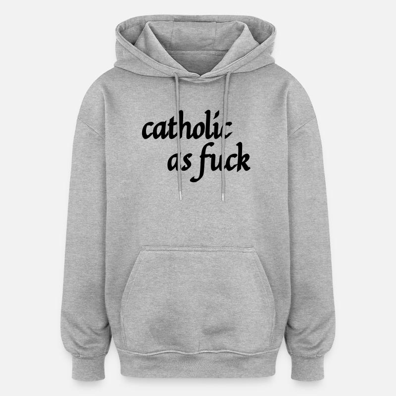 catholique à mort - Sweat à capuche oversize unisexe - gris chiné