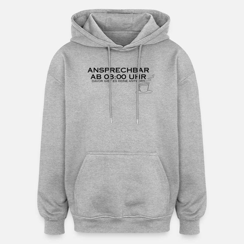 Ansprechbar ab 08:00 Uhr - Oversized Unisex Hoodie - Grau meliert