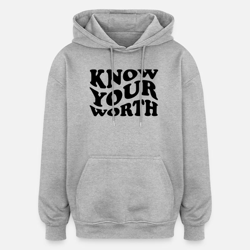 Know Your Worth – Selbstliebe Statement - Oversized Unisex Hoodie - Grau meliert