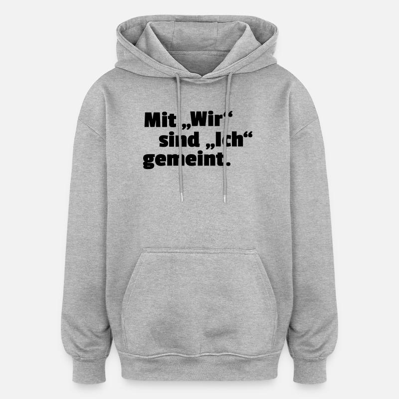 Par Nous entendons je - Sweat à capuche oversize unisexe - gris chiné