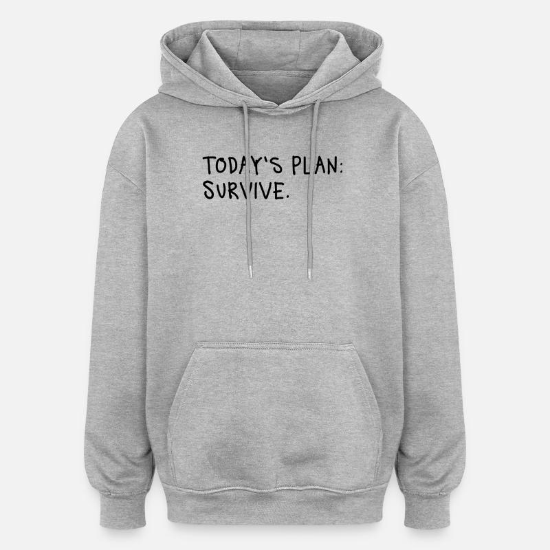 Today's Plan Survive Minimal Statement - Oversized Unisex Hoodie - heather grey