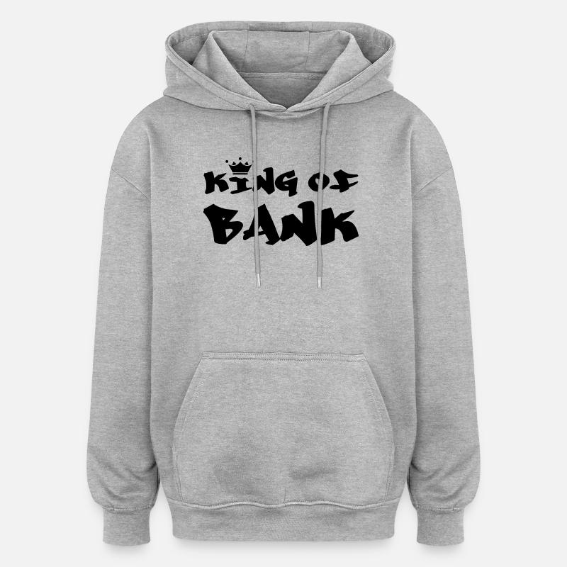 Le roi de la banque - Sweat à capuche oversize unisexe - gris chiné