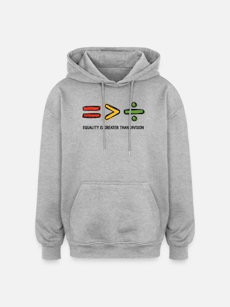 Equality is Greater Than Division Message - Oversized Unisex Hoodie - heather grey