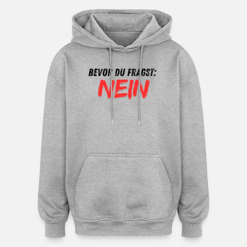 Bevor_du_fragst_NEIN - Sweat à capuche oversize unisexe - gris chiné