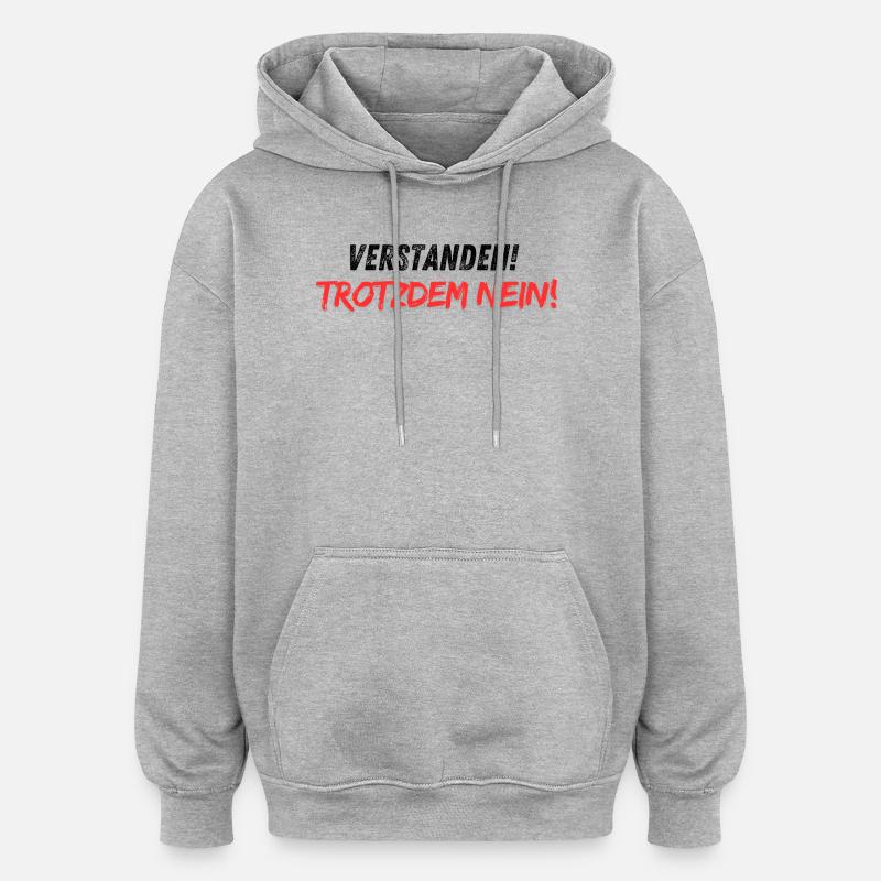 Compris-trotzdem_nein - Sweat à capuche oversize unisexe - gris chiné