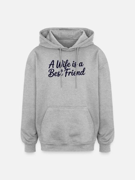 Wife Is a Best Friend - Oversized Unisex Hoodie - heather grey