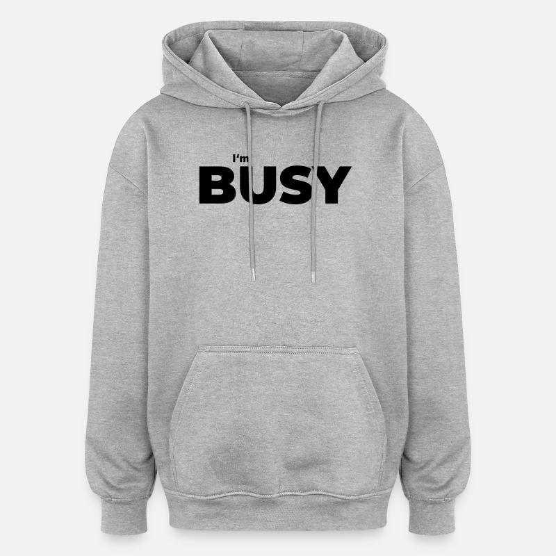 Beschäftigt mit beschäftigt sein - Oversized Unisex Hoodie - Grau meliert