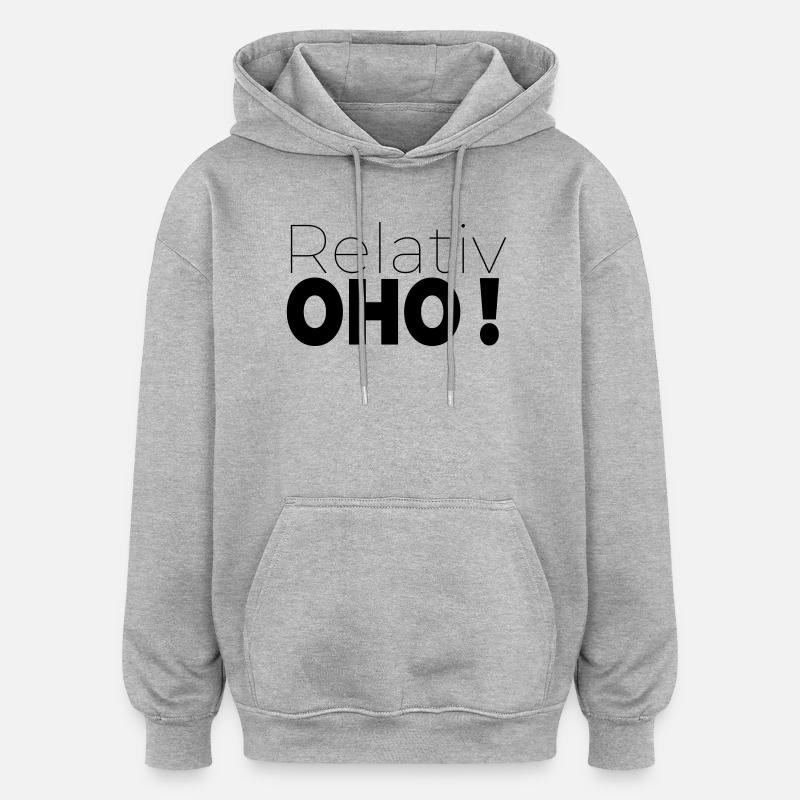 Relativement oho - Sweat à capuche oversize unisexe - gris chiné