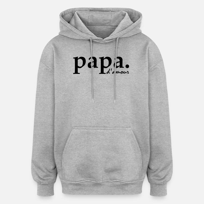 Papa d'amour - Sweat à capuche oversize unisexe - gris chiné