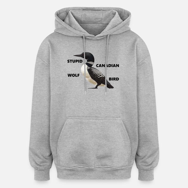 Plongeon - stupide oiseau loup canadien - Sweat à capuche oversize unisexe - gris chiné