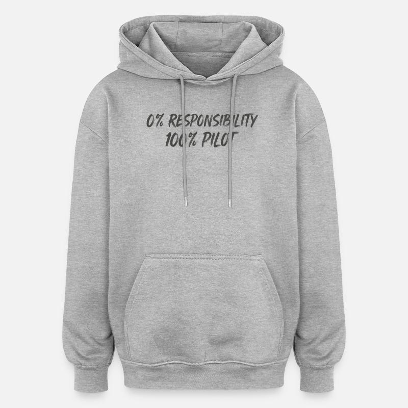 0% Responsibility 100% Pilot - Oversized Unisex Hoodie - heather grey