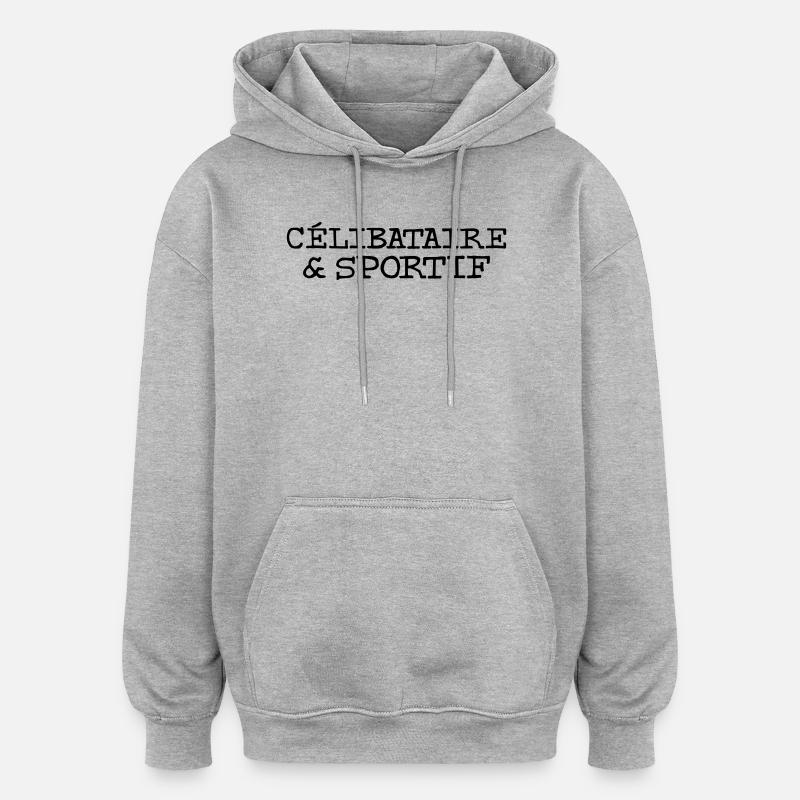 Célibataire et sportif - Sweat à capuche oversize unisexe - gris chiné