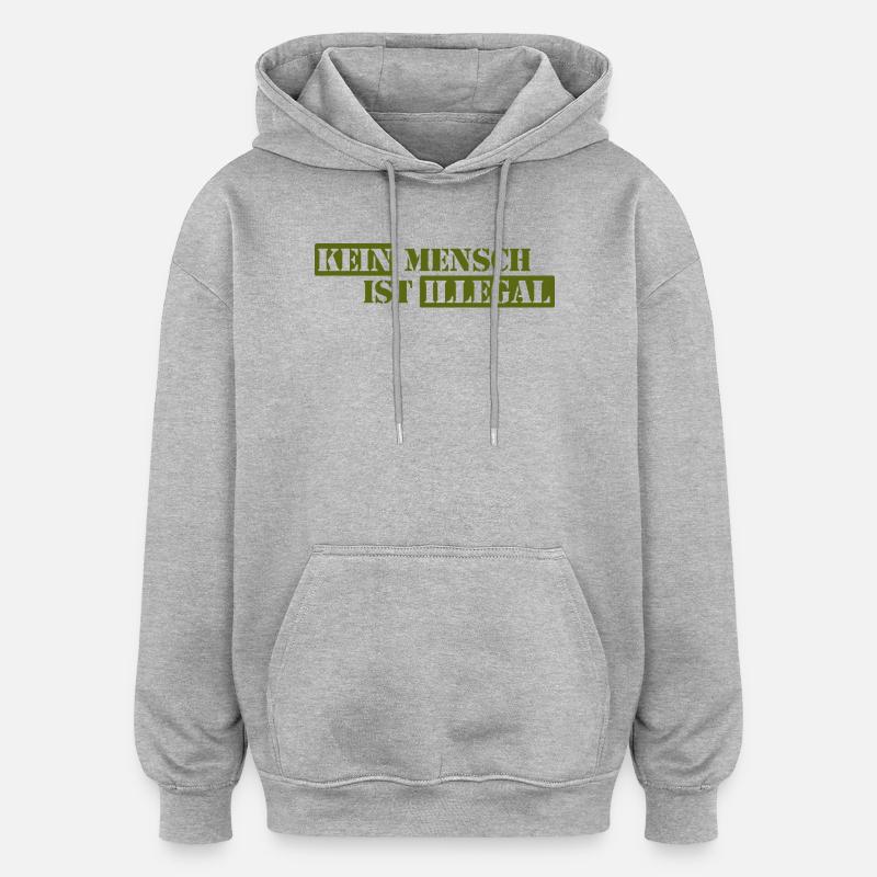 Personne n’est illégal - Migration - Illégalité - Sweat à capuche oversize unisexe - gris chiné