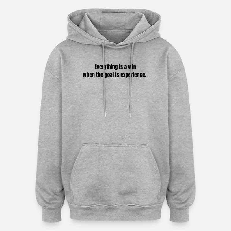 Tout est gagnant – Citation d’expérience - Sweat à capuche oversize unisexe - gris chiné