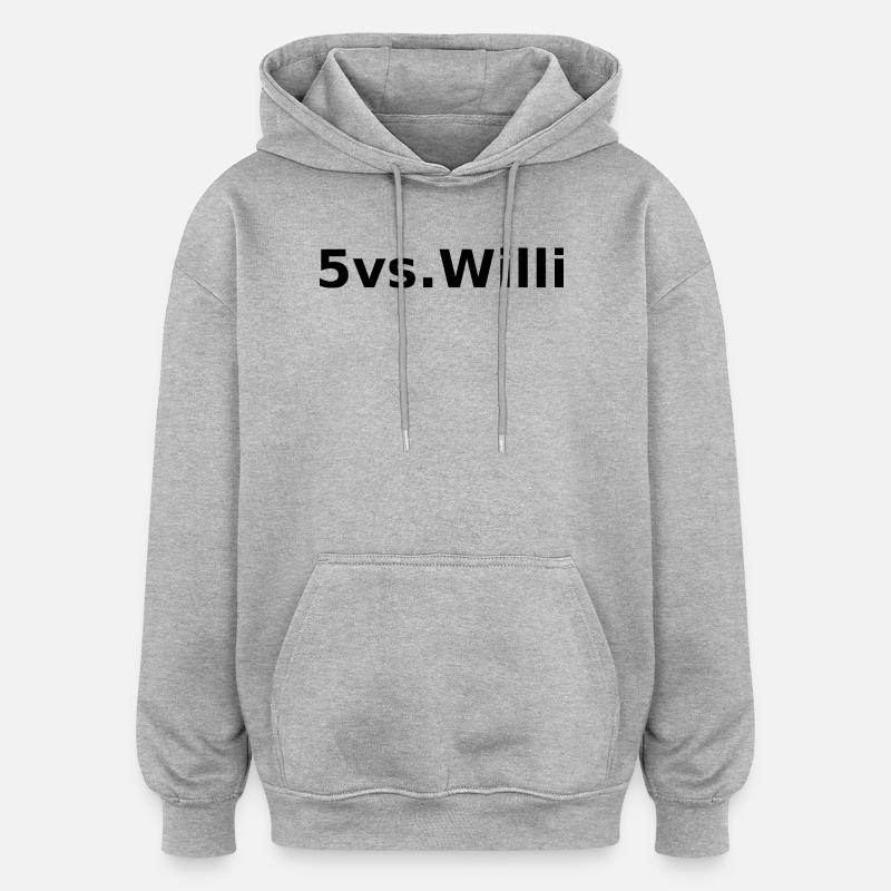 5vs.Willi | Bold Statement Print - Oversized Unisex Hoodie - Grau meliert