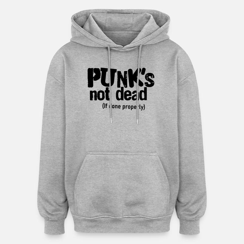 Punk if done properly - Oversized Unisex Hoodie - heather grey