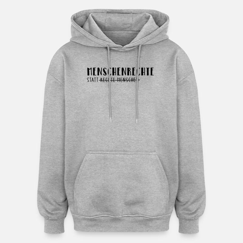 Menschenrechte statt rechte Menschen - Oversized Unisex Hoodie - Grau meliert