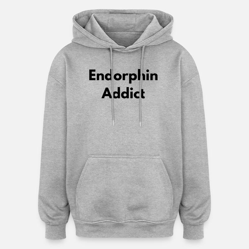 Endorphin addict - Sweat à capuche oversize unisexe - gris chiné