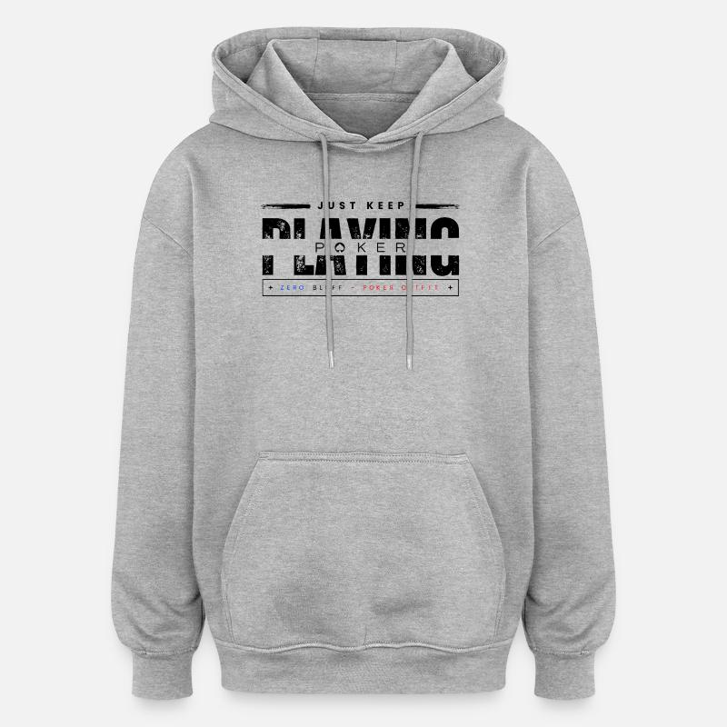 keep playing poker noir - Sweat à capuche oversize unisexe - gris chiné