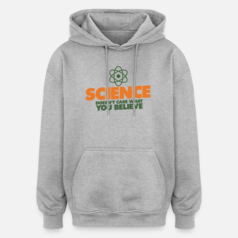 La science avant la croyance - Sweat à capuche oversize unisexe - gris chiné