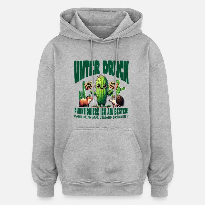 Sous pression : Câlins sans cactus - Sweat à capuche oversize unisexe - gris chiné