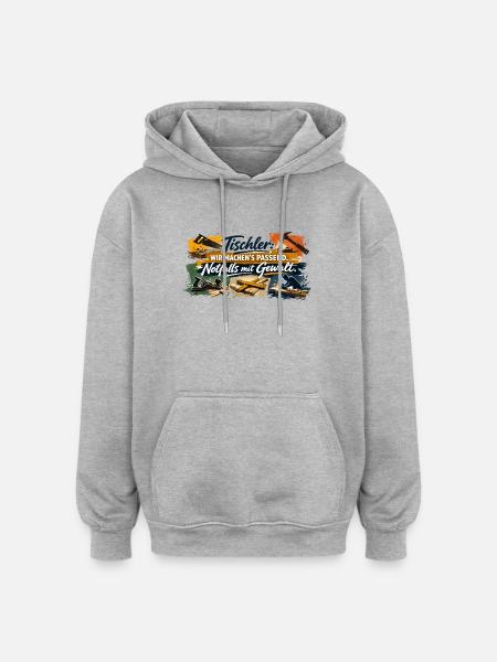 Tischler Spruch: Wir machen's passend - Oversized Unisex Hoodie - Grau meliert