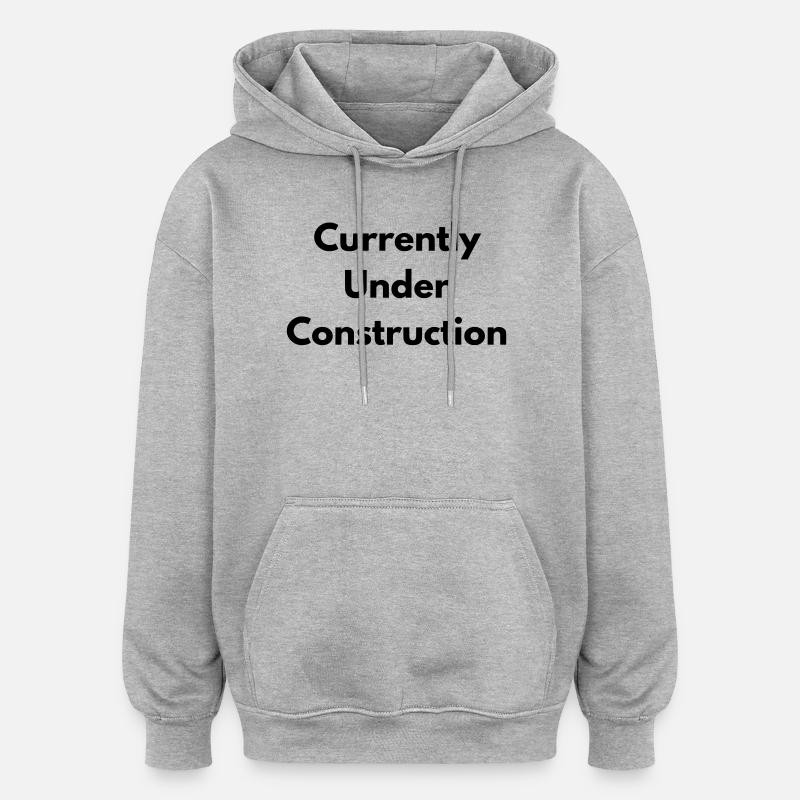 Currently under construction - Sweat à capuche oversize unisexe - gris chiné