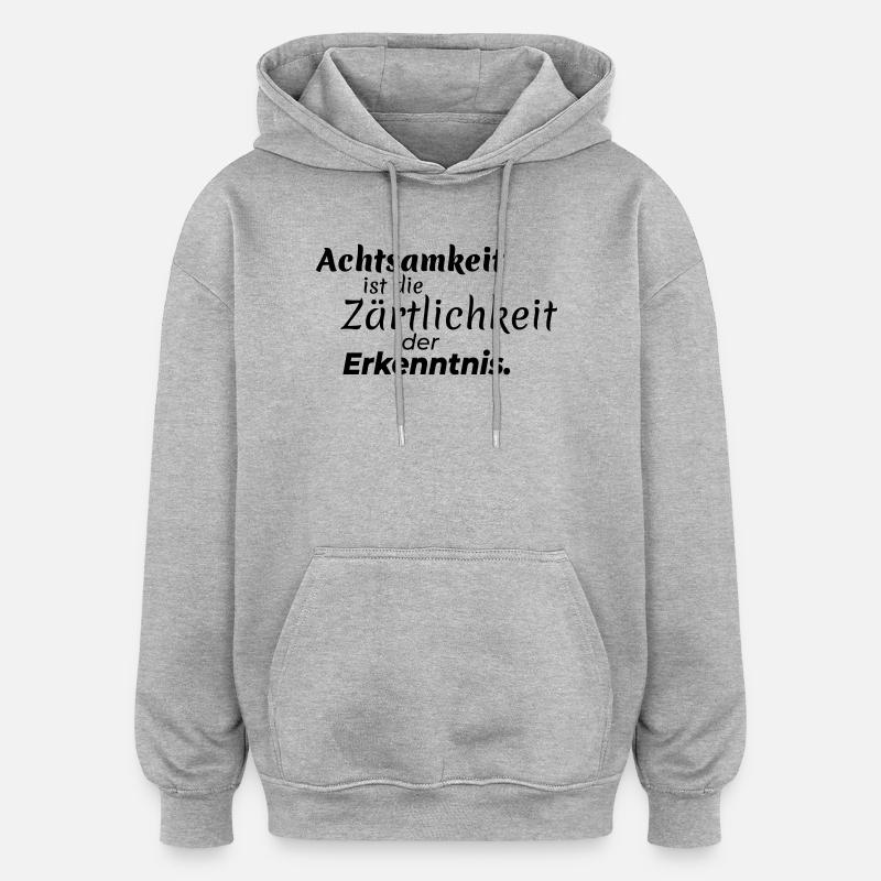 Tendresse de pleine conscience - Sweat à capuche oversize unisexe - gris chiné