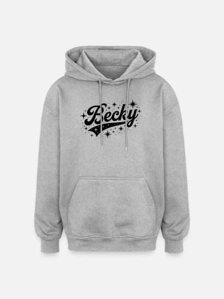 Becky name first last family - Oversized Unisex Hoodie - heather grey