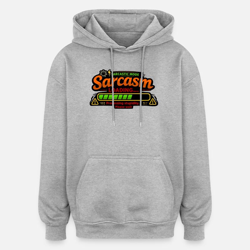Sarcasm Loading – Processing Stupidity - Oversized Unisex Hoodie - Grau meliert