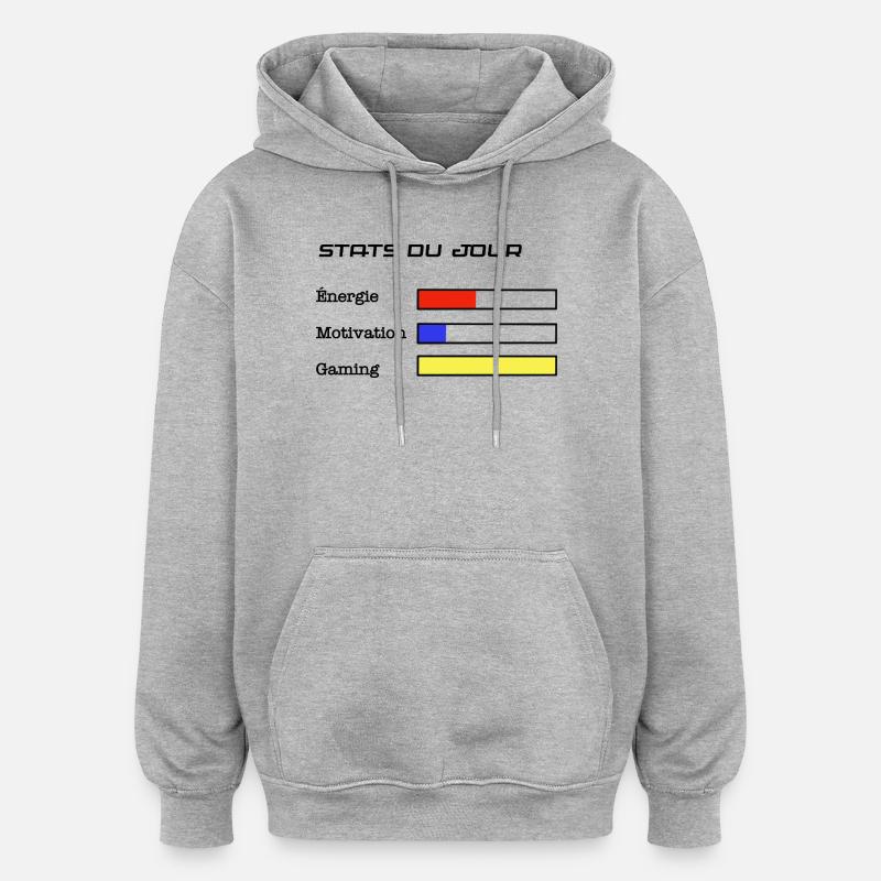 Stats du jour - gaming et humour - Sweat à capuche oversize unisexe - gris chiné