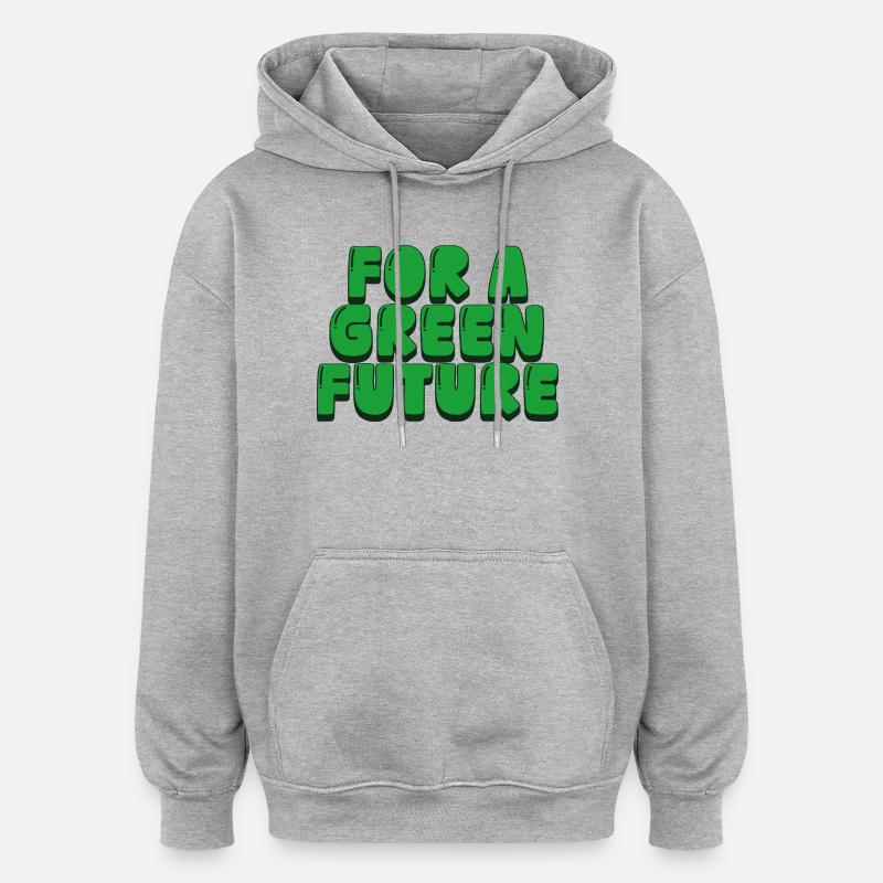 Pour un avenir vert - Sweat à capuche oversize unisexe - gris chiné