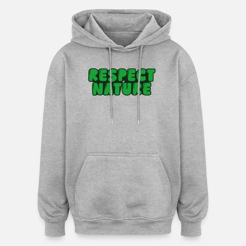 Respecter la nature - Sweat à capuche oversize unisexe - gris chiné