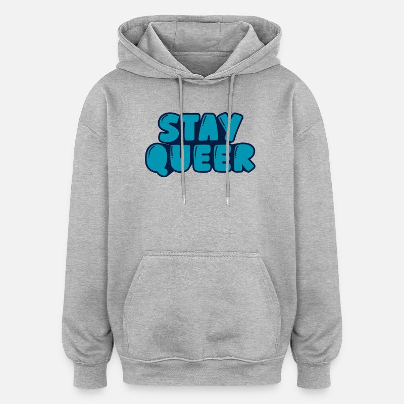 stay queer - Oversized Unisex Hoodie - heather grey