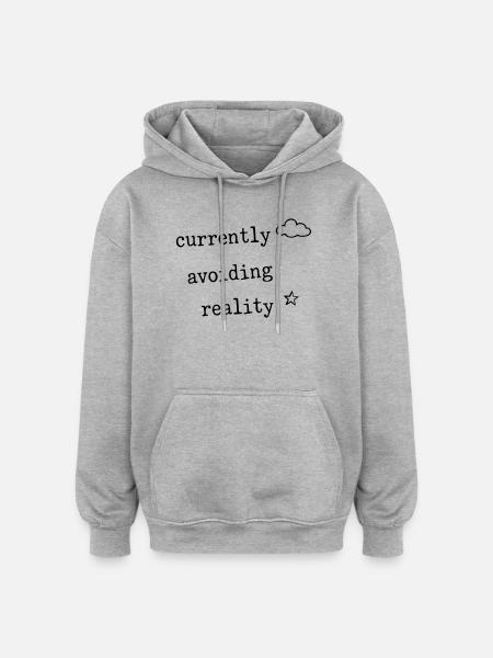 Currently Avoiding Reality Funny Shirt - Oversized Unisex Hoodie - heather grey
