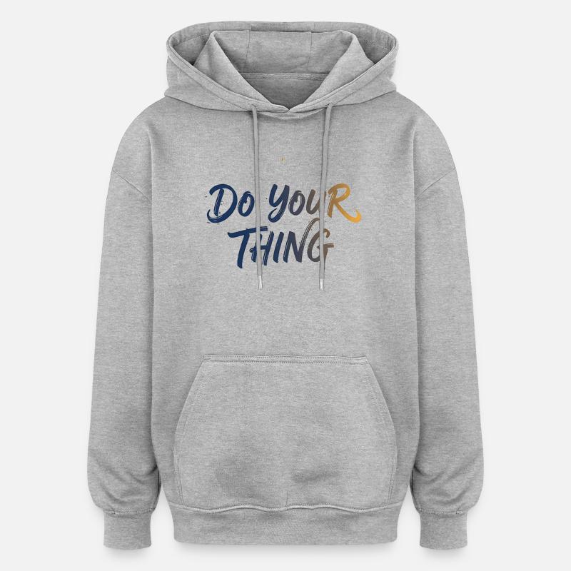 Do Your Thing Schriftzug Brush Lettering - Oversized Unisex Hoodie - heather grey