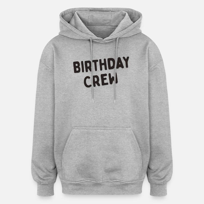 Bon anniversaire - Sweat à capuche oversize unisexe - gris chiné