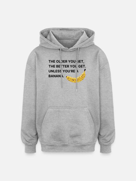 Plus tu vieillis, meilleur tu deviens. - Sweat à capuche oversize unisexe - gris chiné