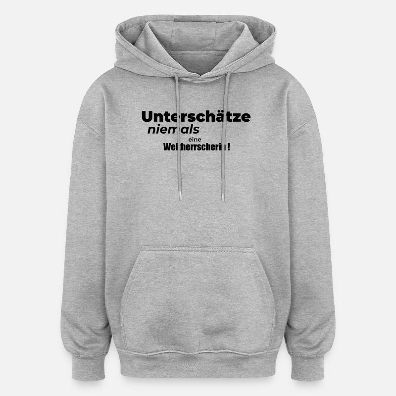Weltherrscherin - Oversized Unisex Hoodie - Grau meliert