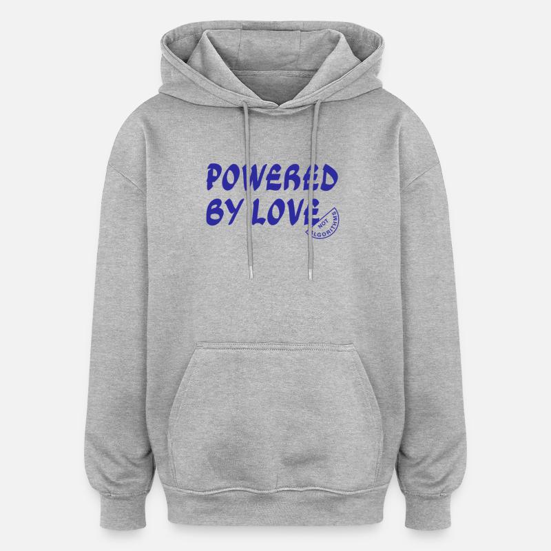 Angetrieben von Love Not Algorithms - Oversized Unisex Hoodie - Grau meliert