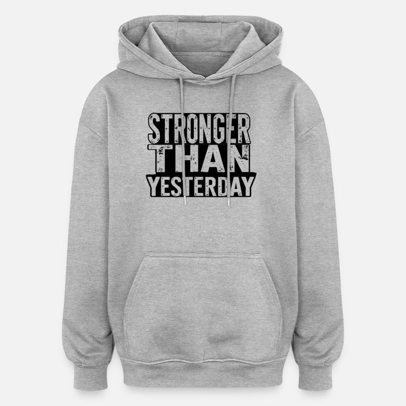 Plus fort qu’hier - Sweat à capuche oversize unisexe - gris chiné