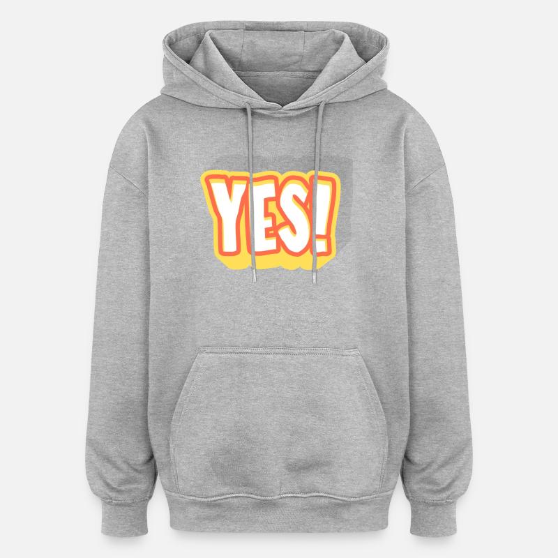 Yes! Bright Pop-Yes design - Oversized Unisex Hoodie - heather grey