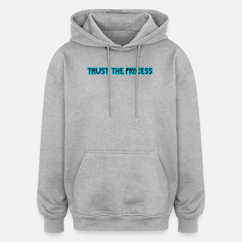 TRUST THE PROCESS design - Oversized Unisex Hoodie - Grau meliert