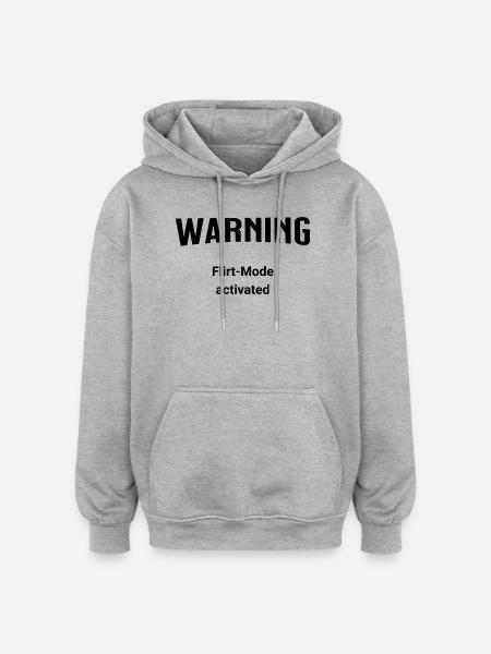 Warning - Flirt-Mode activated - Oversized Unisex Hoodie - heather grey