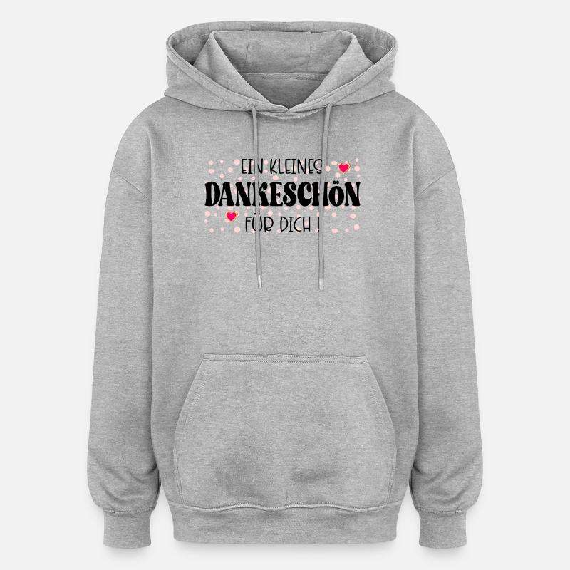 Kleines Dankeschön - Oversized Unisex Hoodie - Grau meliert