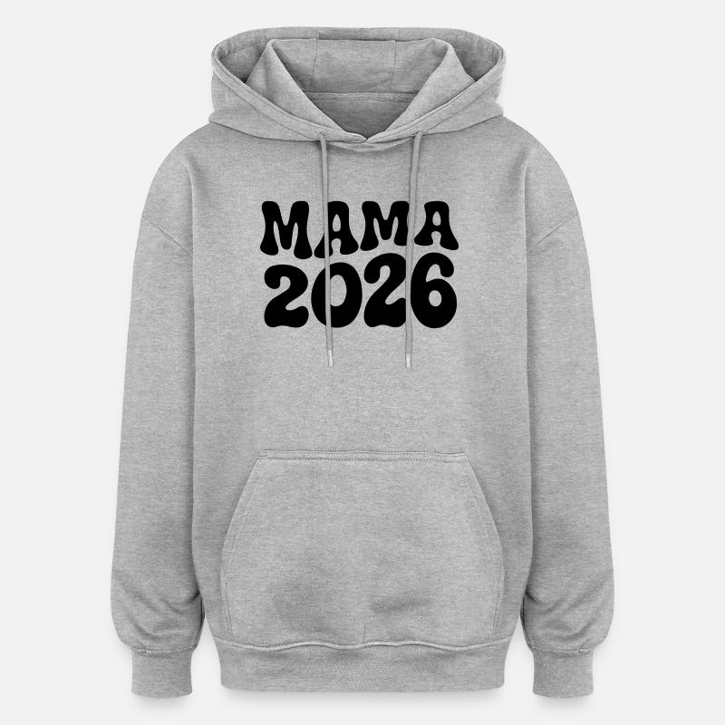 Mama 2026 - Oversized Unisex Hoodie - Grau meliert