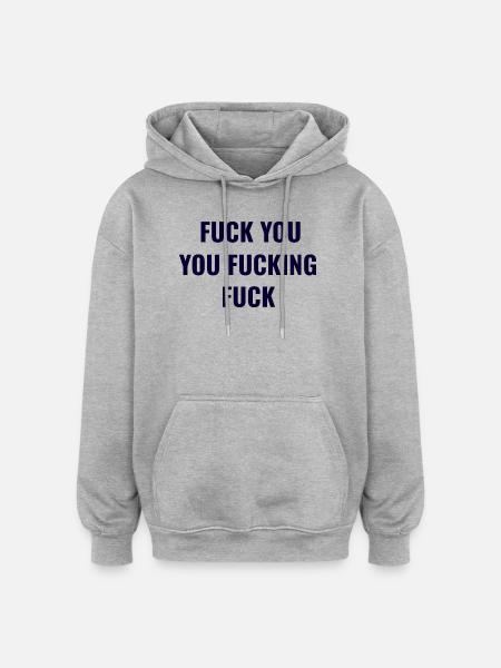 Fuck You Jij verdomde klootzak verklaring - Oversized uniseks hoodie - grijs gemêleerd
