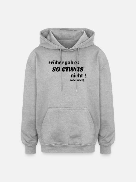 Früher gab es das nicht - Oversized Unisex Hoodie - Grau meliert