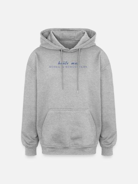 Heute mal scheu & schüchtern - Oversized Unisex Hoodie - Grau meliert